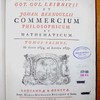 Virorum celeberr. Got. Gul. Leibnitii et Johan. Bernoullii Commercium philosophicum et mathematicum