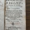 Nouveau livre d'église, a l'usage de Rome, pour la commodité universelle des laiques, contenant les offices et messes des dimanches & fêtes de l'année : partie d'hyver