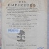 Histoire des empereurs, et des autres princes qui ont régné durant les six premiers siecles de l’Eglise, de leurs guerres contre les juifs, des ecrivains profanes & des personnes les plus illustres de leur temps : justifiée par les citations des auteurs originaux : avec des notes pour eclaircir les principales difficultez de l'histoire ...