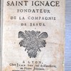 La vie de Saint Ignace, fondateur de la compagnie de Jésus