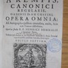 Ven. viri Thomae Malleoli a Kempis, Canonici Regularis, Ordinis D. Augustini, Opera omnia, ad autographa ejusdem emendata, aucta, & in tres tomos distributa