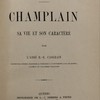Les origines du Canada. Champlain sa vie et son caractère