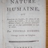De la nature humaine, ou exposition des facultés, des actions & des passions de l'ame, ... Par Thomas Hobbes : ouvrage traduit de l'anglois