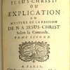 Traité de la croix de Notre-Seigneur Jésus-Christ ou explication du mystère de la passion de N.S. Jésus-Christ, selon la concorde
