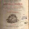 Histoire et description générale de la Nouvelle France, avec le journal historique d'un voyage fait par ordre du roi dans l'Amérique septentrionale; adressé à Madame la duchesse de Lesdiguieres