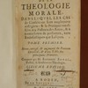 Le cours de la théologie morale, dans lequel les cas de conscience sont amplement enseignez : & la pratique necessaire aux pasteurs des ames, & à toutes sortes de personnes, tant ecclesiastiques que laïques