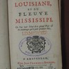 Relations de la Louisiane, et du fleuve Mississipi, où l'on voit l'état de ce grand païs & les avantages qu'il peut produire &c