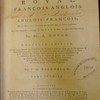 Le dictionnaire royal, françois-anglois et anglois-françois, tiré des meilleurs auteurs qui ont écrit dans ces deux langues ; autrefois composé à l'usage de feu S.A.R. le Duc de Gloucester