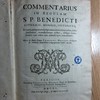 Commentarius in regulam S.P. Benedicti, litteralis, moralis, historicus, ex variis antiquorum Scriptorum commentationibus, actis sanctorum, monasteriorum ritibus, aliisque monumentis cum editis tum manuscriptis concinnatus