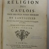 La religion des Gaulois, tirée des plus pures sources de l'antiquité