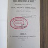 Trois condamnés à mort : quelques détails sur la vie et les dernier moments de Colin, Druon et Friedlander, exécutés à Loos, le 20 avril 1844, suivi de, Les devoirs d'une bonne réputation, ou, Influence des souvenirs de famille