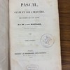 Pascal, sa vie et son caractère, ses écrits et son génie