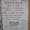 Mémoires de la régence de S.A.R. Mgr. le duc d'Orléans, durant la minorité de Louis XV, roi de France : enrichis de figures en taille-douce