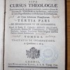 Summa S. Thomae, hodiernis Academiarum moribus accommodata, sive, Cursus theologiae, juxta mentem et, in quantum licuit, juxta ordinem et litteram D. Thomae in sua Summa... Tertia pars, de incarnatione et Sacramentis