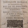 Remarques sur un livre intitulé, théologie morale, ou résolution des cas de conscience, selon l'écriture sainte, les canons, et les saints pères