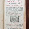 Histoire de Henry de La Tour d'Auvergne, duc de Bouillon, où l'on trouve ce qui s'est passé de plus remarquable sous le règnes de François II, Charles IX, Henry III, Henry IV, la minorité & les premieres années du règne de Louis XIII