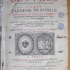 Les oeuvres de l'eminentissime et reverendissime Pierre Cardinal de Berulle..., augmentées de divers opuscules de controverse & de pieté, avec plusieurs lettres, et enrichies de sommaires & de tables