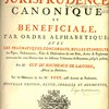 Recueil de jurisprudence canonique et bénéficiale, par ordre alphabétique : avec les pragmatiques, concordats, bulles et indults des papes, ordonnances, édits et déclarations de nos rois, concernant les matières canoniques et bénéficiales