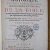 Dictionnaire historique, critique, chronologique, geographique et litteral de la Bible, enrichi d'un grand nombre de figures en taille-douce, qui représentent les antiquitez judaïques