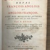 Dictionnaire royal françois-anglois et anglois-françois, tiré des meilleurs auteurs qui ont écrit dans ces deux Langues