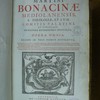 Martini Bonacinae Mediolanensis, S. Theologiae, et I.U.D. Comitis Palatini, et utriusque signaturae referendarii apostolici, Opera Omnia. Recens in tres tomos distributa, Quorum priores duo nonnullis tractatibus, quibus in prima impressione caruerant, & innumeris subindo accessionibus, quas adhibitae notae consepientes indicant, locupletiores recuduntur, ex accurata peripsummet autorem recognitione. Tertius.... prodit. ut nihil vltra sit, quod ab autore ad plenam & undecunque absolutam moralis theologiae universae, sive casuum conscientiae tractationem expectare lector debeat