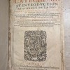 Catechisme et introduction au symbole de la foy. Traitant de l'oeuvre admirable de la creation du monde, de l'excellence de nostre Foy & Religion Chrestienne, du mystere de nostre Redemption, & de la certitude de la venuë de Jesus-Christ, contre l'opinion des infideles.