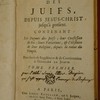 Histoire des Juifs depuis Jésus-Christ jusqu'à présent contenant les dogmes des Juifs ; leur confession de foi ; leurs variations, & l'histoire de leur religion, depuis la ruine du temple : pour servir de supplément & de continuation à l'histoire de Joseph