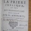 Traittez sur la prière publique, et sur les dispositions pour offrir les SS. mystères, et y participer avec fruit