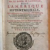 Nouveaux voyages de Mr. le Baron de Lahontan dans l'Amérique septentrionale, qui contiennent une rélation des différens peuples qui y habitent, la nature de leur gouvernement, leur commerce, leurs coutumes, leur religion, & leur maniére de faire la guerre. L'intérêt des François & des Anglois dans le commerce qu'ils font avec ces nations ; l'avantage que l'Angleterre peut retirer dans ce païs étant en guerre avec la France. Le tout enrichi de cartes & de figures