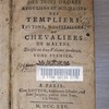 Histoire des trois ordres réguliers et militaires des Templiers Teutons, Hospitaliers, ou Chevaliers de Malthe