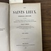 Les saints lieux : pèlerinage à Jérusalem en passant par l'Autriche, la Hongrie, la Slavonie, les provinces danubiennes, Constantinople, l'Archipel, le Liban, la Syrie, Alexandrie, Malte, la Sicile et Marseille