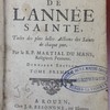 Les pratiques de l'Année sainte, tirées des plus belles actions des saints de chaque jour