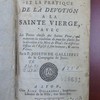 L'excellence et la pratique de la dévotion à la Sainte Vierge, avec les textes choisis des Saints Pères qui montrent la tradition de tous les siècles sur la dévotion à la Mère de Dieu, les différents offices de l'Église à son honneur, et autres prières