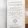 Conferences theologiques et morales sur les principaux devoirs de la vie religieuse: ouvrage utile & necessaire aux personnes religieuses, & a ceux qui sont charges de leur conduite