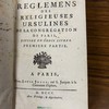 Règlemens des religieuses Ursulines de la congrégation de Paris, divisez en trois livres.