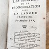 Les regles de la prononciation pour la langue françoise