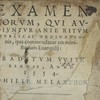 Examen eorum, qui audiuntur ante ritum publicae ordinationis, qua commendatur eis ministerium evangelii: Traditum Witebergae, anno 1554