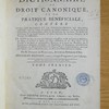 Dictionnaire de droit canonique et de pratique bénéficiale, confére avec les maximes et la jurisprudence de France, c'est-à-dire, avec les usages & libertés de l'église gallicane, les pragmatiques & concordats, les ordonnances, edits & déclarations de nos rois, les arrêts des parlements & du grand conseil, les saines opinions des auteurs françois, & la pratique des officialités...