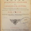 Le dictionnaire royal françois-anglois et anglois-françois, tiré des meilleurs auteurs qui ont écrit dans ces deux langues ; autrefois composé à l'usage de feu S. A. R. le Duc de Glocester