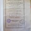 Gesta e dottrina del serafico dottore S. Buonaventura : ottavo Ministro Generale dell' Ordine de' Minori, cardinale della Santa Romana chiesa e vescovo d'Albano