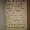 Histoire romaine, depuis la fondation de Rome jusqu'à la bataille d'Actium: c'est-à-dire jusqu'à la fin de la République
