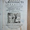 Regula S. Benedicti abbatis, monachorum patriarchæ, cum declarationibus, & constitutionibus patrum congregationis Cassinensis, motu proprio confirmatis ab Innocentio Papa XI