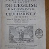 La perpétuité de la foy de l'Église catholique touchant l'Eucharistie, deffendue contre le livre du sieur Claude, ministre de Charenton