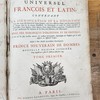 Dictionnaire universel françois et latin, contenant la signification et la définition tant des mots de l'une & de l'autre langue, avec leurs différens usages, que des termes propres de chaque etat & de chaque profession ... Avec des remarques d'érudition et de critique. Le tout tiré des plus excellens auteurs ... qui ont paru jusqu'ici en differentes langues.