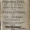 Les caracteres de Theophraste, et la suite, traduits du grec, avec es caracteres ou les moeurs de ce siecle