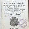 Conférences ecclésiastiques de Paris, sur le mariage, où l'on concilie la discipline de l'Église avec la jurisprudence du royaume de France