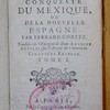 Histoire de la conqueste du Mexique, ou, De la Nouvelle Espagne