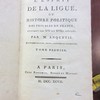 L'esprit de la Ligue, ou, Histoire politique des troubles de France, pendant les XVI & XVIIe siècles