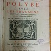 Les histoires de Polybe, avec les fragmens ou extraits du mesme autheur, contenant la plupart des ambassades