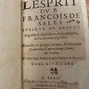 L'esprit du B. François de Sales, eveque de Geneve, represente en plusieurs de ses actions et paroles remarquables : recueillis de quelques sermons, exhortations, conferences, conversations, livres et lettres : tome deuxiesme